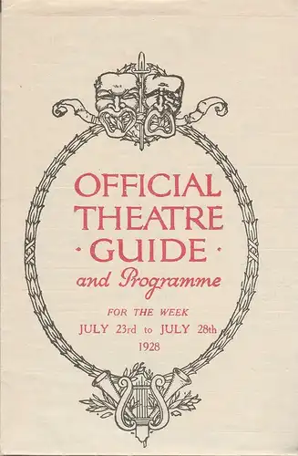 West End Theatre Managers LTD., T. B. Lawrence: OFFICIAL THEATRE GUIDE AND PROGRAMME for the Week July 23rd to July 28th 1928. 