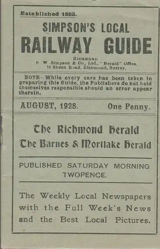 R. W. Simpson & Co. LTD, Herald Office, Richmond, The Richmond Herald, The Barnes & Mortlake Herald: SIMPSON´S LOCAL RAILWAY GUIDE AUGUST 1928. 