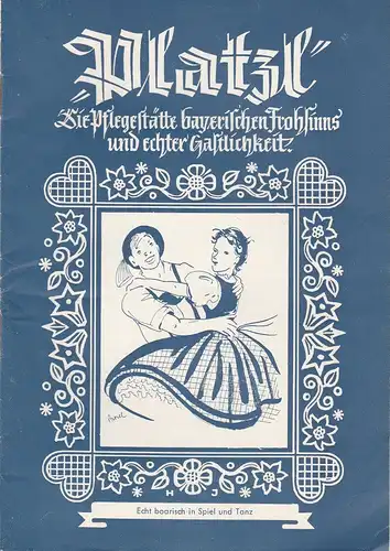 Platzl, Die Pflegestätte bayerischen Frohsinns und echter Gastlichkeit, Gast- und Vergnügungsstätte Platzl, Resi Prosel: Programmheft ECHT BOARISCH IN SPIEL UND TANZ. 