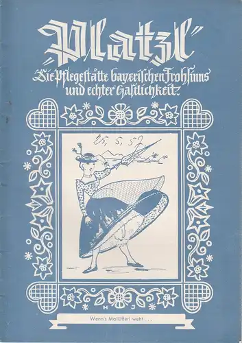 Platzl, Die Pflegestätte bayerischen Frohsinns und echter Gastlichkeit, Gast- und Vergnügungsstätte Platzl, Resi Prosel: Programmheft WENN´S MAILÜFTERL WEHT  Programm Mai 1957. 