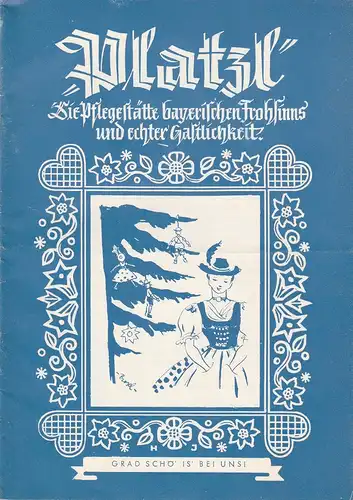 Platzl, Die Pflegestätte bayerischen Frohsinns und echter Gastlichkeit, Gast- und Vergnügungsstätte Platzl, Resi Prosel: Programmheft GRAD SCHÖ´ is´ bei uns ! Programm Januar 1960. 