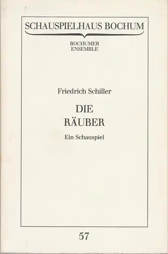 Schauspielhaus Bochum, Bochumer Ensemble, Claus Peymann, Uwe Jens Jensen, Gerhard Kaul: Programmheft Friedrich Schiller DIE RÄUBER Premiere 30. Mai 1984 Spielzeit 1983 / 84 Programmbuch Nr. 57. 