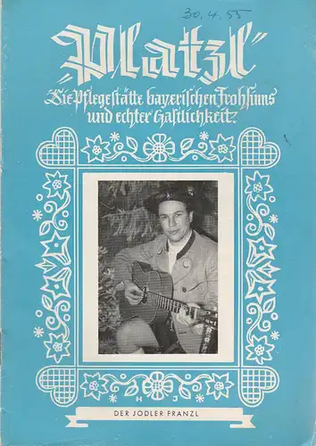 Platzl, Die Pflegestätte bayerischen Frohsinns und echter Gastlichkeit, Gast- und Vergnügungsstätte Platzl: Programmheft MIT LIAB GEBRAUTER GAUDI-ATOR Programm März 1955. 