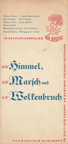 Die Distel Das Berliner Kabarett im Haus der Presse am Bahnhof Friedrichstrasse, Wolfgang E. Struck: Programmheft HIMMEL MARSCH UND WOLKENBRUCH Die Distel im fünften Programm. 