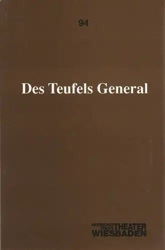 Hessisches Staatstheater Wiesbaden, Claus Leininger, Michael W. Schlicht: Programmheft Carl Zuckmayer DES TEUFELS GENERAL Premiere 28. September 1991 Spielzeit 1991 / 92 Programmbuch Nr. 94. 