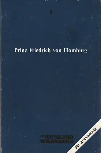 Hessisches Staatstheater Wiesbaden, Claus Leininger, Michael Winrich Schlicht: Programmheft Heinrich von Kleist PRINZ FRIEDRICH VON HOMBURG Premiere 19. Oktober 1986 Spielzeit 1986 / 87 Programmbuch Nr. 6. 