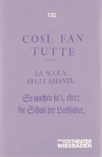 Hessisches Staatstheater Wiesbaden, Claus Leininger, Gunter Selling: Programmheft Wolfgang Amadeus Mozart COSI FAN TUTTE Premiere 26. November 1993 Spielzeit 1993 / 94  Programmbuch Nr. 132. 