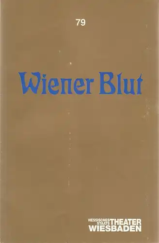 Hessisches Staatstheater Wiesbaden, Claus Leininger, Ehrhard Reinicke, Andrea Salow: Programmheft Johann Strauß WIENER BLUT Premiere 10. November 1990 Spielzeit 1990 / 91 Programmbuch Nr. 79. 