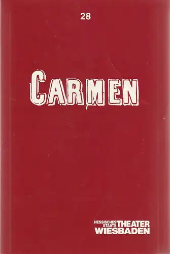 Hessisches Staatstheater Wiesbaden, Claus Leininger, Gunter Selling: Programmheft Georges Bizet CARMEN Premiere 14. November 1987 Spielzeit 1987 / 88 Programmbuch Nr. 28. 