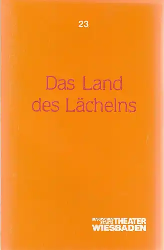 Hessisches Staatstheater Wiesbaden, Claus Leininger, Ehrhard Reinicke: Programmheft Franz Lehar DAS LAND DES LÄCHELNS Premiere 19. September 1987 Spielzeit 1987 / 88 Programmbuch Nr. 23. 