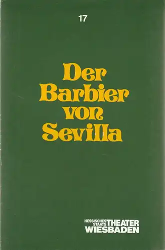 Hessisches Staatstheater Wiesbaden, Claus Leininger, Ehrhard Reinicke: Programmheft Gioacchino Rossini DER BARBIER VON SEVILLA Premiere 5. April 1987 Spielzeit 1986 / 87 Programmbuch Nr. 17. 