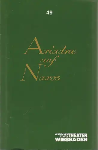 Hessisches Staatstheater Wiesbaden, Claus Leininger, Gunter Selling, Susanne Girndt: Programmheft Richard Strauss ARIADNE AUF NAXOS Premiere 28. Januar 1989 Spielzeit 1988 / 89 Programmbuch Nr. 49. 