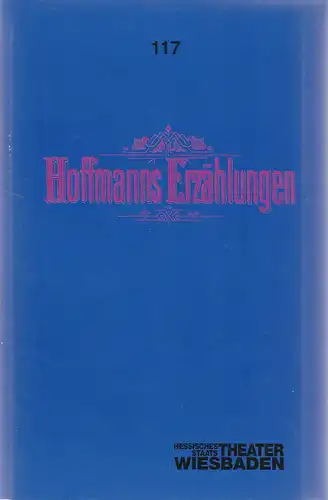 Hessisches Staatstheater Wiesbaden, Claus Leininger, Gunter Selling: Programmheft Jacques Offenbach HOFFMANNS ERZÄHLUNGEN Premiere 27. Februar 1993 Spielzeit 1992 / 93 Programmbuch Nr. 117. 