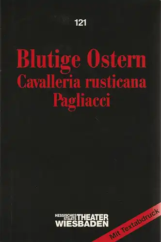 Hessisches Staatstheater Wiesbaden, Claus Leininger, Gunter Selling: Programmheft BLUTIGE OSTERN Premiere 24. April 1993 Spielzeit 1992 / 93 Programmbuch Nr. 121. 