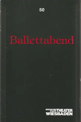 Hessisches Staatstheater Wiesbaden, Claus Leininger, Ehrhard Reinicke: Programmheft BALLETTABEND SLAWISCHE TÄNZE / COMPANY / III. SYMPHONIE LITURGIQUE Premiere 18. Februar 1989 Spielzeit 1988 / 89 Programmbuch Nr. 50. 