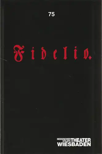 Hessisches Staatstheater Wiesbaden, Claus Leininger, Gunter Selling: Programmheft Ludwig van Beethoven FIDELIO Premiere 22. September 1990 Spielzeit 1990 / 91 Programmbuch Nr. 75. 