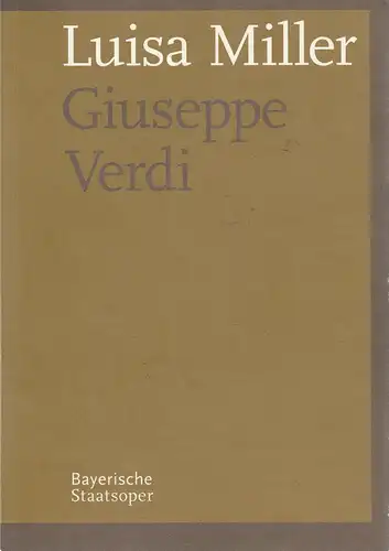 Bayerische Staatsoper, Ulrike Hessler, Sophie Becker: Programmheft Luisa Miller von Giuseppe Verdi. Premiere 28. Mai 2007 Nationaltheater Spielzeit 2006 / 2007. 