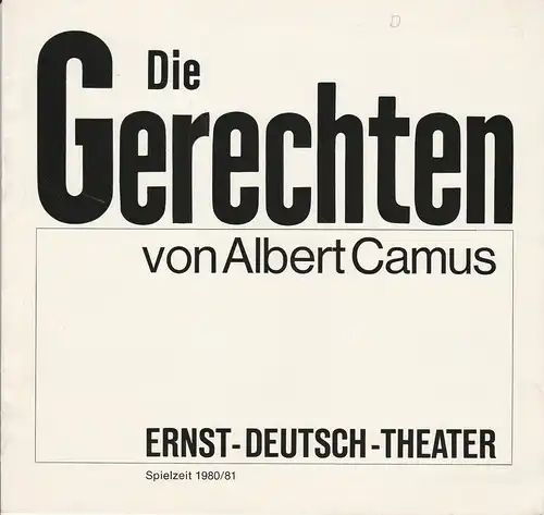 Ernst Deutsch Theater, Friedrich Schütter, Wolfgang Borchert, Henry-E. Simmon, Hans-Peter Kurr, Heinz Löwendorf: Programmheft Die Gerechten von Albert Camus Premiere 4. September 1980 Spielzeit 1980 / 81 Heft 1. 