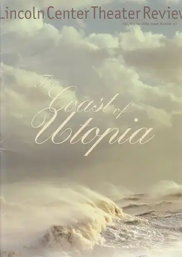 Lincoln Center Theater Review, Alexis Gargagliano: LINCOLN CENTER THEATER REVIEW Fall / Winter 2006 THE COAST OF UTOPIA Issue Number 43. 