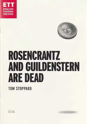 ETT English Touring Theatre, Stephen Unwin: Programmheft Tom Stoppard ROSENCRANTZ AND GUILDENSTERN ARE DEAD Premiere 20 May 2005 The Oxford Playhouse. 