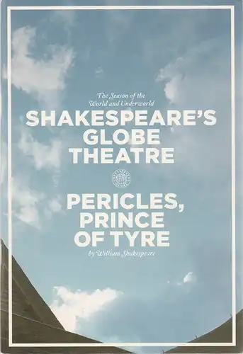 Shakespeare´s Globe Theatre: Programmheft William Shakespeare PERICLES, PRINCE OF TYRE 2005. 