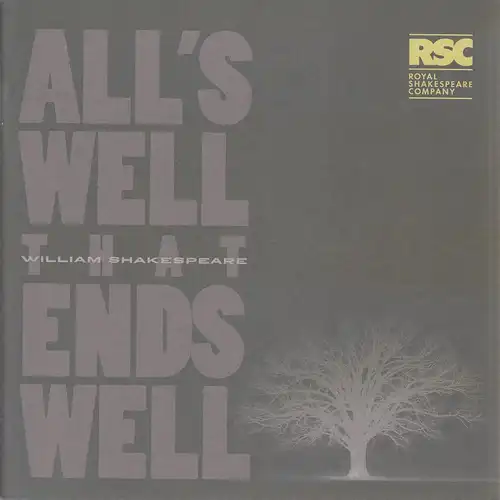 RSC Royal Shakespeare Company, Emma Smith, Helen Robson: Programmheft William Shakespeare ALL´S WELL THAT ENDS WELL Premiere 3 Decemer 2003 Swan Theatre Stratford-upon-Avon. 
