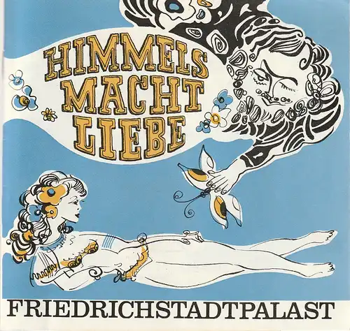 Friedrichstadtpalast, Wolfgang E. Struck, Wolfgang Tilgner, Bernd Gahlow, Hanshermann Schlicker, Heinrich Martens, Günter Gueffroy ( Fotos ): Programmheft HIMMELS MACHT LIEBE Gastspiel im Metropol - Theater 29. April bis 21. Juni 1980. 