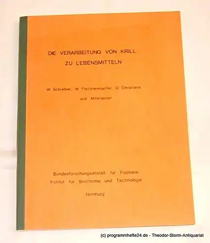 Schreiber W., Flechtenmacher W., Christians O: Die Verarbeitung von Krill ( Euphausia superba Dana ) zu Lebensmitteln. Processing of krill into food. 