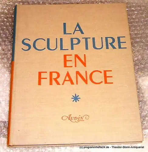 Champigneulle Bernard, Gischia Leon: La Sculpture en France de la prehistoire a la fin du Moyen Age. 