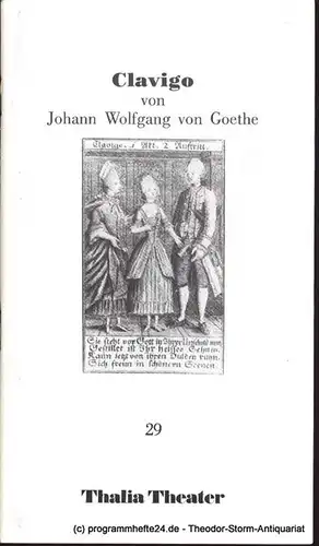 Goethe Johann Wolfgang von , Flimm Jürgen, Lang Alexander: Clavigo Ein Trauerspiel 1774 Thalia Theater Programmheft 29 Premiere 30. März 1988. 