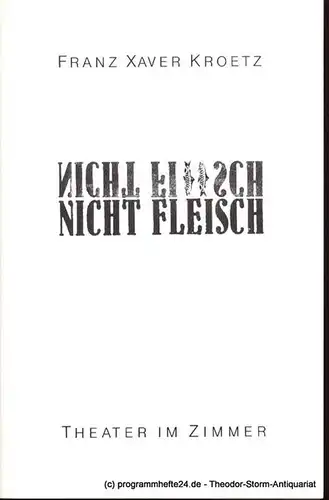 Kroetz Franz Xaver: Nicht Fisch nicht Fleisch. Premiere 4. April 1985 Programmheft. 