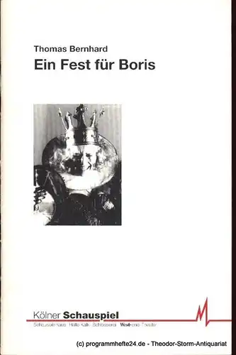 Kölner Schauspiel 1993 / 1994 Stadt Köln: Thomas Bernhard. Ein Fest für Boris. Programmbücher des Kölner Schauspiels herausgegeben von Günter Krämer Spielzeit 93 / 94. 