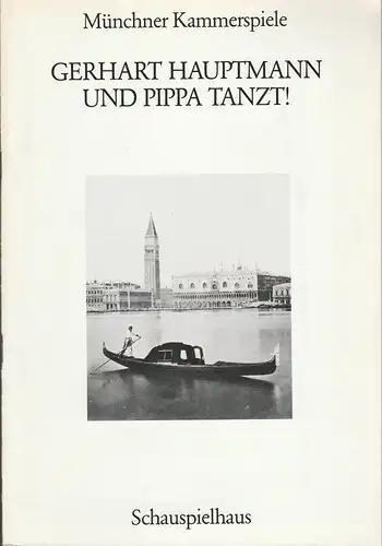 Münchner Kammerspiele, Dieter Dorn, Hermann Malzer, Wolfgang Zimmermann, Hans-Joachim Ruckhäberle: Programmheft Gerhart Hauptmann UND PIPPA TANZT Premiere 23.November 1988 Schauspielhaus Spielzeit 1988 / 89 Heft 2. 