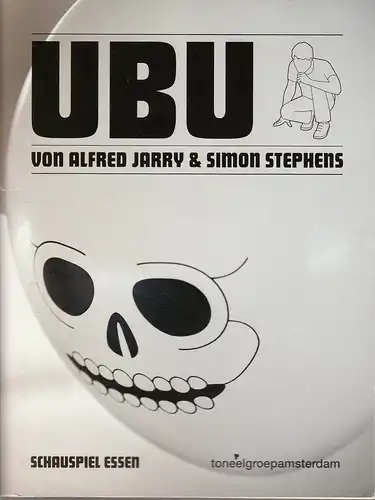 Theater und Philharmonie Essen, Schauspiel Essen, Berger Bergmann, Anselm Weber, Thomas Laue, Corien Baart, Janna Balke, Arno Declair ( Probenfotos ): Programmheft Alfred Jarry / Simon Stephens UBU Premiere 16. April 2010 Grillo Theater. 