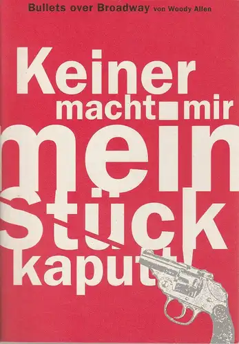 Theater und Philharmonie Essen, Schauspiel Essen, Jürgen Bosse, Eilhard Jacobs, Gudrun Bublitz ( Szenenfotos ): Programmheft Woody Allen BULLETS OVER BROADWAY Premiere 23. Januar 1998 Grillo Theater Spielzeit 1997 / 98. 