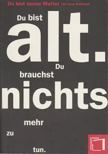 Theater und Philharmonie Essen, Schauspiel Essen, Jürgen Bosse, Eilhard Jacobs, Matthias Jung ( Fotos ): Programmheft Joop Admiraal DU BIST MEINE MUTTER Premiere 2. Oktober 1996 Studio im Grillo Theater Spielzeit 1996 / 97. 