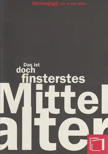 Theater und Philharmonie Essen, Schauspiel Essen, Jürgen Bosse, Eilhard Jacobs, Matthias Jung ( Fotos ): Programmheft Arthur Miller HEXENJAGD Premiere 21. März 1997 Grillo Theater Spielzeit 1996 / 97. 