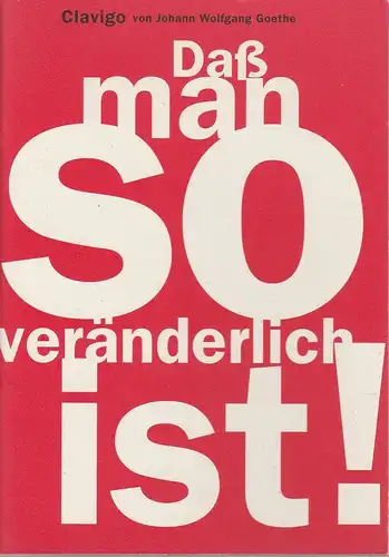 Theater und Philharmonie Essen, Schauspiel Essen, Jürgen Bosse, Susanne Abbrederis, Gudrun Bublitz ( Szenenfotos ): Programmheft Johann Wolfgang Goethe CLAVIGO Premiere 3. April 1998 Grillo Theater Spielzeit 1997 / 98. 