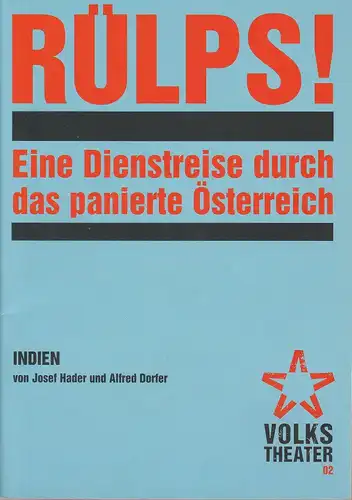 Volkstheater Wien, Michael Schottenberg, Susanne Abbrederis: Programmheft Josef Hader / Alfred Dorfer INDIEN Premiere 7. September 2005 Spielzeit 2005 / 2006 Heft 2. 