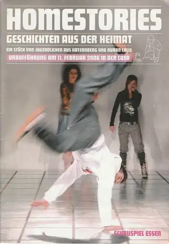 Theater und Philharmonie Essen, Schauspiel Essen, Berger Bergmann, Anselm Weber, Thomas Laue, Diana Küster ( Fotos ): Programmheft Uraufführung HOMESTORIES Geschichten aus der Heimat 11. Februar 2006 Casa Spielzeit 2005 / 06. 