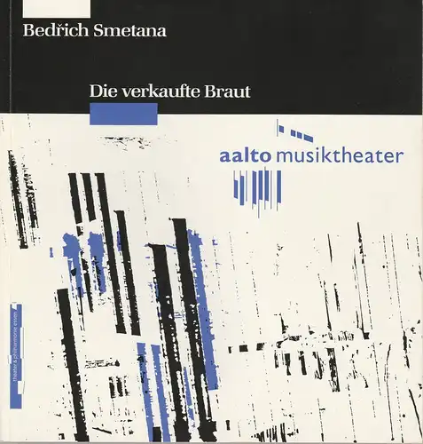 Theater & Philharmonie Essen, Otmar Herren, Wolf-Dieter Hauschild, Wolfgang Binal: Programmheft Bedrich Smetana DIE VERKAUFTE BRAUT Premiere 13. Februar 1993 Aalto Musiktheater Spielzeit 1992 / 93. 