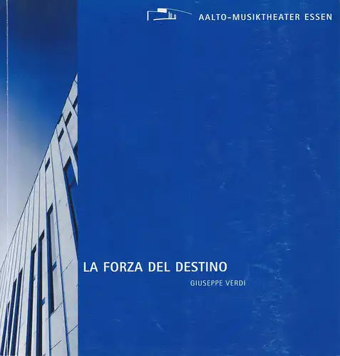 Theater & Philharmonie Essen, Otmar Herren, Stefan Soltesz, Norbert Grote, Dietrich Hilsdorf, Thilo Beu ( Fotos ): Programmheft Giuseppe Verdi LA FORZA DEL DESTINO Die Macht des Schicksals Premiere 10. März 2007 Aalto Musiktheater Spielzeit 2006 / 2008. 