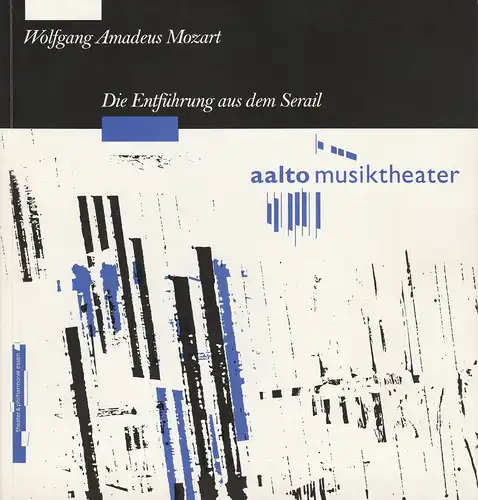 Theater & Philharmonie Essen, Otmar Herren, Wolf-Dieter Hauschild, Wolfgang Binal, Eva Bucht, Anja Renczikowski, Mirko Bott: Programmheft Wolfgang Amadeus Mozart DIE ENTFÜHRUNG AUS DEM SERAIL...