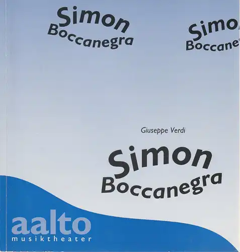 Theater & Philharmonie Essen, Otmar Herren, Wolf-Dieter Hauschild, Wolfgang Binal: Programmheft Giuseppe Verdi SIMON BOCCANEGRA Premiere 18. Februar 1995 Aalto Musiktheater Spielzeit 1994 / 95. 