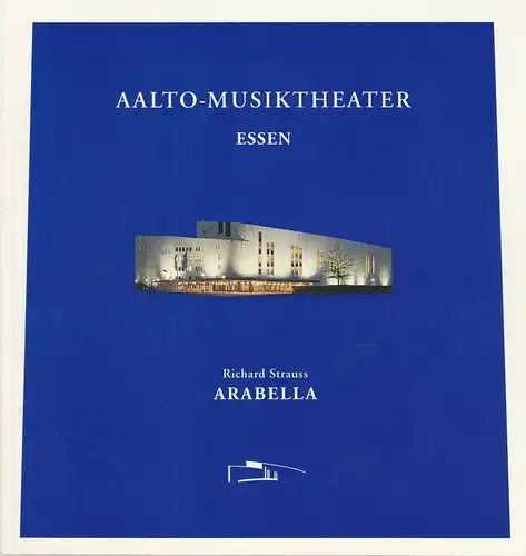 Theater & Philharmonie Essen, Otmar Herren, Stefan Soltesz, Kerstin Schüssler: Programmheft Richard Strauss ARABELLA Premiere 13. September 1997 Aalto Musiktheater Spielzeit 1997 / 98. 