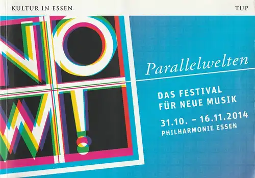 Theater und Philharmonie Essen, Berger Bergmann, Maren Winterfeld, Christoph Dittmann, Marie Babette Nierenz, Merja Dworczak: Programmheft PARALLELWELTEN Das Festival für neue Musik 31.10. - 16.11.2014 Philharmonie Essen. 