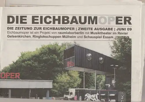 raumlaborberlin, Musiktheater im Revier, Ringlokschuppen Mülheim, Schauspiel Essen: EICHBAUMOPER. DIE ZEITUNG DER EICHBAUMOPER ZWEITE AUSGABE JUNI 09. 