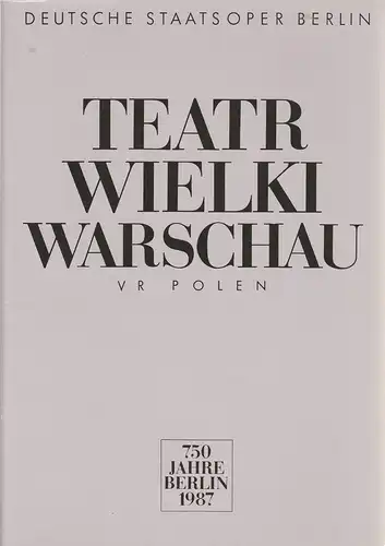 Künstler-Agentur der DDR, Wolfgang Lange, Stefan Dachsel: Programmheft TEATR WIELKI WARSCHAU VR POLEN 750 Jahre Berlin 1987. 