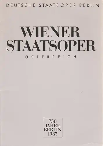 Künstler-Agentur der DDR, Wolfgang Lange, Jens Bauer, Klaus Lemke, Manfred Hesener: Programmheft WIENER STAATSOPER 750 Jahre Berlin 1987. 