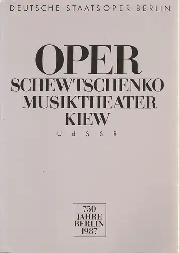 Künstler-Agentur der DDR, Wolfgang Lange, Jens Bauer, Heinz Hellmis: Programmheft STAATLICHES AKADEMISCHES THEATER T.G. SCHEWTSCHENKO KIEW 750 Jahre Berlin 1987. 